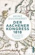 Der Aachener Kongress 1818 - Bild 1