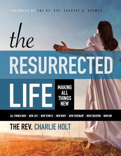 The Resurrected Life - Holt, Charlie