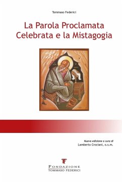 La Parola Proclamata Celebrata e la Mistagogia - Federici, Tommaso