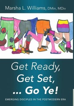 Get Ready, Get Set ... Go Ye! - Williams, DMin MDiv Marsha L.