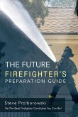 The Future Firefighter's Preparation Guide