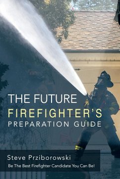 The Future Firefighter's Preparation Guide - Prziborowski, Steve