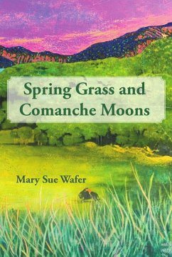 Spring Grass and Comanche Moons - Wafer, Mary Sue Spring Grass and Comanche Moons - Wafer, Mary Sue