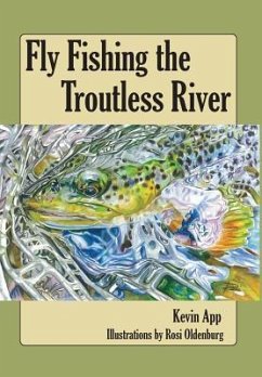 Fly Fishing The Troutless River - App, Kevin Michael