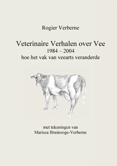Veterinaire Verhalen over Vee 1984 - 2004 hoe het vak van veearts veranderde - Verberne, Rogier