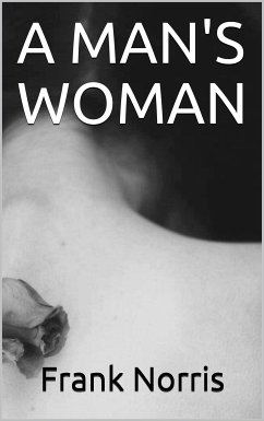 A man's woman (eBook, ePUB) - Norris, Frank
