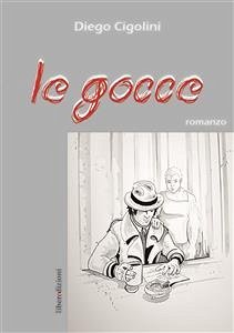 Le Gocce (eBook, ePUB) - Cigolini, Diego