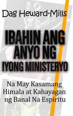 Cover Ibahin ang Anyo ng Iyong Ministeryo na May Kasamang Himala at Kahayagan ng Banal Na Espiritu (eBook, ePUB)