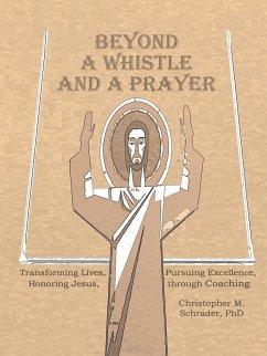 Beyond a Whistle and a Prayer - Schrader, Christopher M.