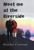 Meet Me at the Riverside