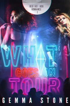 What Goes On Tour (Red Hot Rox Romance, #1) (eBook, ePUB) - Stone, Gemma