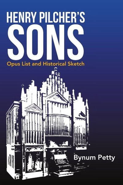 Henry Pilcher's Sons Henry Pilcher's Sons