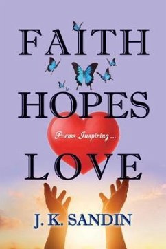 Faith Hopes Love - Sandin, James "J. K.