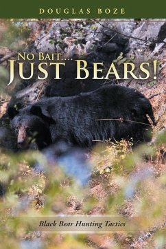 No Bait....Just Bears! - Boze, Douglas