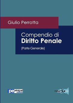 Compendio di Diritto Penale (Parte Generale) - Perrotta, Giulio