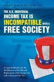 The U.S. Individual Income Tax Is Incompatible with a Free Society