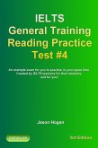 IELTS General Training Reading Practice Test #4. An Example Exam for You to Practise in Your Spare Time (IELTS General Training Reading Practice Tests, #4) (eBook, ePUB) IELTS General Training Reading Practice Test #4. An Example Exam for You to Practise in Your Spare Time (IELTS General Training Reading Practice Tests, #4) (eBook, ePUB)