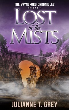Lost in the Mists (The Evynsford Chronicles, #4) (eBook, ePUB) - Grey, Julianne T.