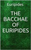 The Bacchae of Euripides (eBook, ePUB)
