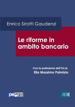 Le riforme in ambito bancario - Sirotti Gaudenzi, Enrico