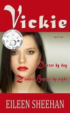 Vickie: Doctor by Day. Zombie Hunter by Night (Book 1 of the Vickie Adventure Series) (eBook, ePUB)