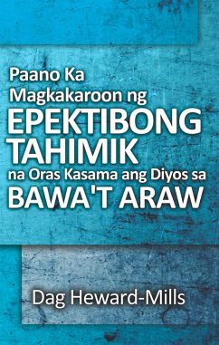 Cover Paano Ka Magkakaroon ng Epektibong Tahimik na Oras Kasama ang Diyos sa Bawa't Araw (eBook, ePUB)