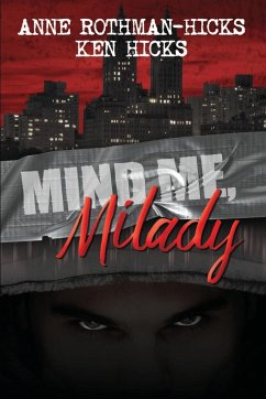 Mind Me, Milady - Rothman-Hicks, Anne; Hicks, Ken