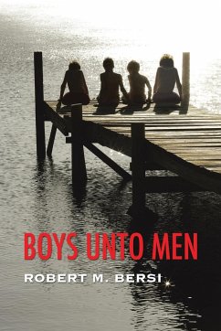 Boys Unto Men - Bersi, Robert M.