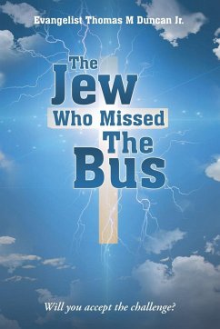 The Jew Who Missed The Bus - Duncan Jr., Evangelist Thomas M.