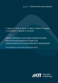 Modellentwicklung eines ganzheitlichen Projektmanagementsystems für kerntechnische Rückbauprojekte (MogaMaR) : Schlussbericht des Forschungsvorhabens
