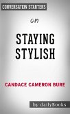 Staying Stylish: by Candace Cameron   Conversation Starters (eBook, ePUB)