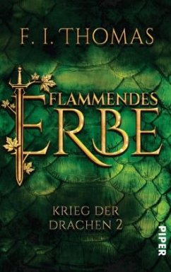 Flammendes Erbe / Krieg der Drachen Bd.2 - Thomas, F. I.