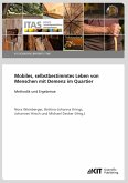 Mobiles, selbstbestimmtes Leben von Menschen mit Demenz im Quartier - Methodik und Ergebnisse Mobiles, selbstbestimmtes Leben von Menschen mit Demenz im Quartier - Methodik und Ergebnisse