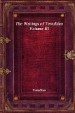 The Writings of Tertullian - Volume III