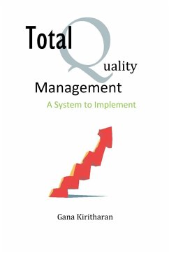 Total Quality Management - A System to Implement - Kiritharan, Gana
