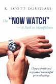 The &quote;Now Watch&quote; a Path to Mindfulness