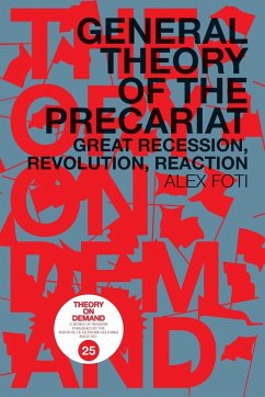 General Theory of the Precariat - Foti, Alex