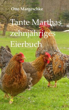 Tante Marthas zehnjähriges Eierbuch - Margeschke, Otto