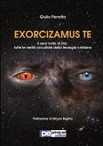 Exorcizamus Te. Il vero volto di Dio