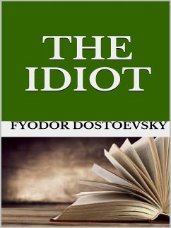 The Idiot (eBook, ePUB) - Dostoevsky, Fyodor