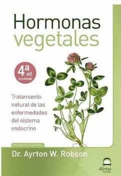 Hormonas vegetales : tratamiento natural de las enfermedades del sistema endocrino - Robson, Ayrton W.