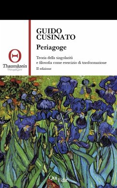 Periagoge. Teoria della singolarità e filosofia come esercizio di trasformazione Cover Periagoge. Teoria della singolarità e filosofia come esercizio di trasformazione