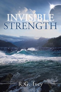 Invisible Strength - Ivey, R. G.