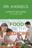 Dr. Kaskel's Living in Wellness, Volume One