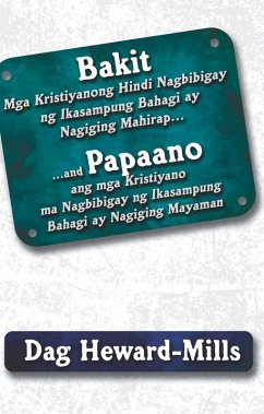 Cover Bakit ang Mga Kristiyanong Hindi Nagbibigay ng Ikasampung Bahagi ay Nagiging Mahirap ...Papaano ang mga Kristiyano ma Nagbibigay ng Ikasampung Bahagi ay Nagiging Mayaman (eBook, ePUB)