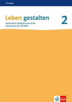 Leben gestalten 2. Lehrerband mit CD-ROM Klasse 7/8. Ausgabe Baden-Württemberg und Niedersachsen