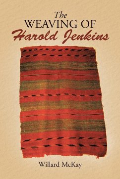 The Weaving of Harold Jenkins - McKay, Willard