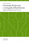 GENEALOGIA DEL PRESENTE E STORIOGRAFIA DELL'ARCHITETTURA