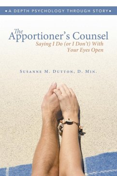 The Apportioner's Counsel - Saying I Do (or I Don't) With Your Eyes Open - Dutton, D. Min. Susanne M.