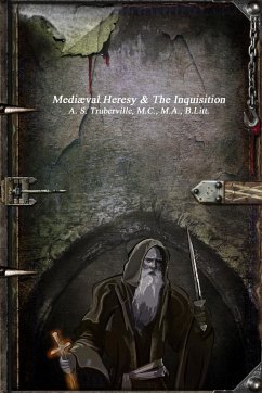 Mediæval Heresy & The Inquisition - Truberville, A. S.